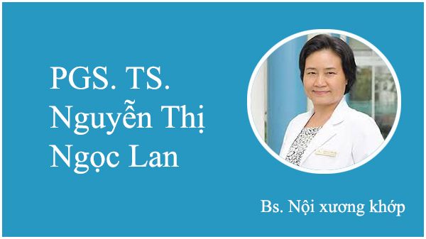 PGS.TS. Bác sĩ Nguyễn Thị Ngọc Lan chuyên gia Cơ xương khớp