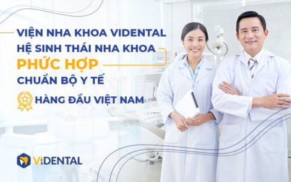 Vidental - Nha khoa uy tín hàng đầu tại Việt Nam