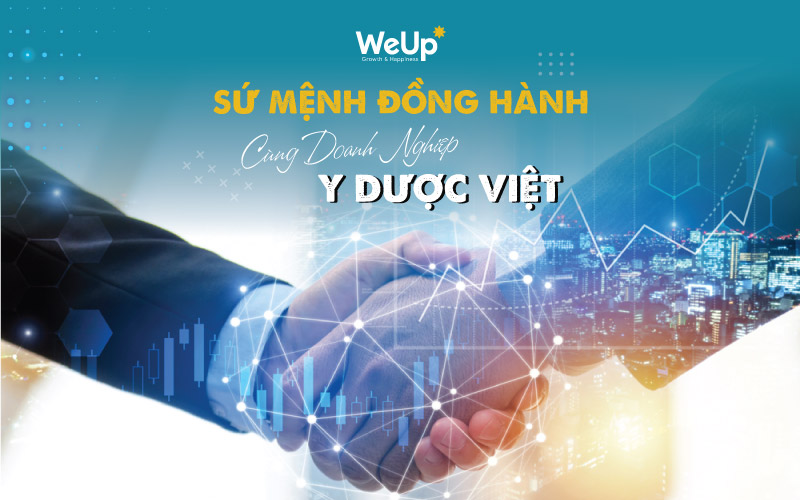 WeUp Group và sứ mệnh đồng hành cùng doanh nghiệp Y tế - sức khỏe