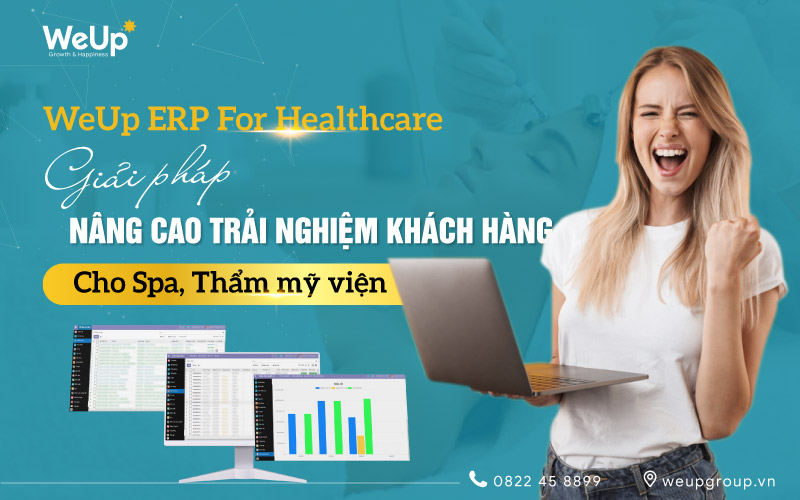 WeUp ERP For Healthcare giúp nâng cao trải nghiệm khách hàng