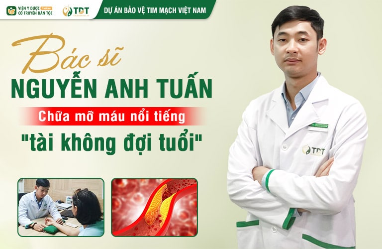 Bác sĩ Nguyễn Anh Tuấn luôn nỗ lực nghiên cứu tìm ra bài thuốc mỡ máu tốt nhất, hoàn chỉnh nhất 